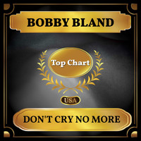 Bobby Bland - Don't Cry No More (Billboard Hot 100 - No 71)