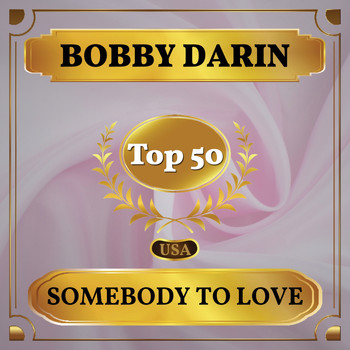 Bobby Darin - Somebody to Love (Billboard Hot 100 - No 45)
