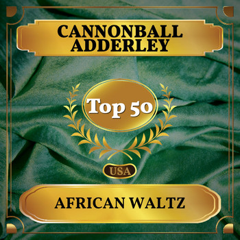 Cannonball Adderley - African Waltz (Billboard Hot 100 - No 41)