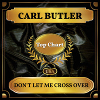 Carl Butler - Don't Let Me Cross Over (Billboard Hot 100 - No 88)