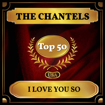 The Chantels - I Love You So (Billboard Hot 100 - No 42)