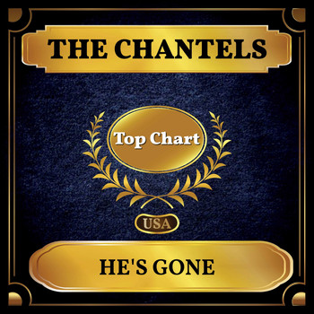 The Chantels - He's Gone (Billboard Hot 100 - No 71)
