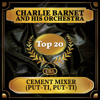Charlie Barnet and his orchestra - Cement Mixer (Put-ti, Put-ti) (Billboard Hot 100 - No 13)