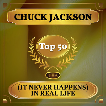 Chuck Jackson - (It Never Happens) In Real Life (Billboard Hot 100 - No 46)