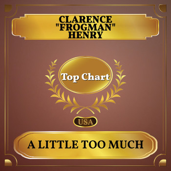 Clarence "Frogman" Henry - A Little Too Much (Billboard Hot 100 - No 77)