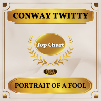 Conway Twitty - Portrait of a Fool (Billboard Hot 100 - No 98)