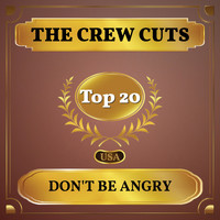 The Crew Cuts - Don't Be Angry (Billboard Hot 100 - No 14)