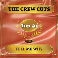 The Crew Cuts - Tell Me Why (Billboard Hot 100 - No 45)