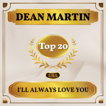 Dean Martin - I'll Always Love You (Billboard Hot 100 - No 11)