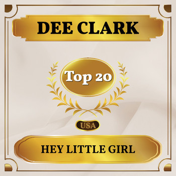 Dee Clark - Hey Little Girl (Billboard Hot 100 - No 20)