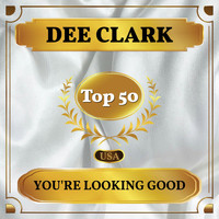 Dee Clark - You're Looking Good (Billboard Hot 100 - No 43)