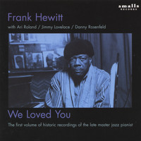 Frank Hewitt - We Loved You
