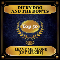 Dicky Doo And The Don'ts - Leave Me Alone (Let Me Cry) (Billboard Hot 100 - No 44)