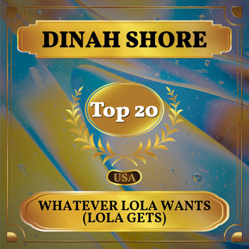 Dinah Shore - Whatever Lola Wants (Lola Gets) (Billboard Hot 100 - No 12)