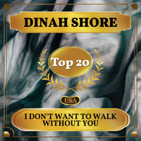 Dinah Shore - I Don't Want to Walk Without You (Billboard Hot 100 - No 15)