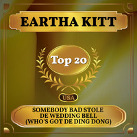 Eartha Kitt - Somebody Bad Stole De Wedding Bell (Who's Got De Ding Dong) (Billboard Hot 100 - No 16)