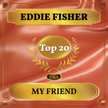 Eddie Fisher - My Friend (Billboard Hot 100 - No 15)