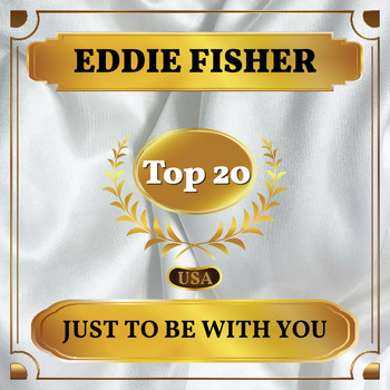 Eddie Fisher - Just to Be with You (Billboard Hot 100 - No 18)