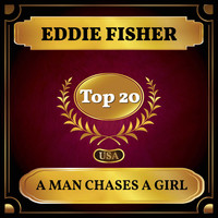 Eddie Fisher - A Man Chases a Girl (Billboard Hot 100 - No 16)