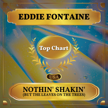 Eddie Fontaine - Nothin' Shakin' (But the Leaves on the Trees) (Billboard Hot 100 - No 64)