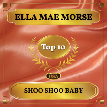 Ella Mae Morse - Shoo Shoo Baby (Billboard Hot 100 - No 4)