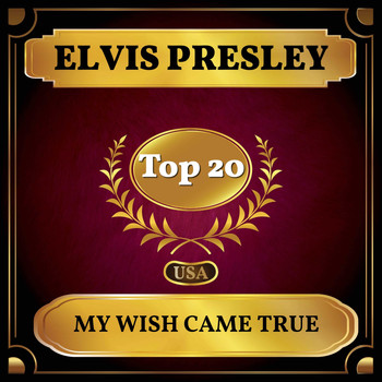 Elvis Presley - My Wish Came True (Billboard Hot 100 - No 12)