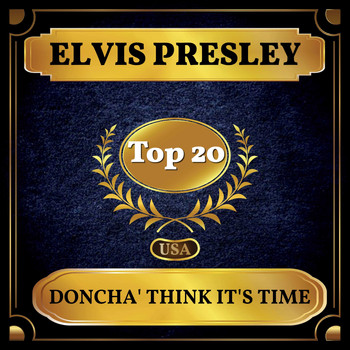 Elvis Presley - Doncha' Think It's Time (Billboard Hot 100 - No 15)