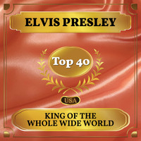 Elvis Presley - King of the Whole Wide World (Billboard Hot 100 - No 30)