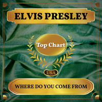 Elvis Presley - Where Do You Come From (Billboard Hot 100 - No 99)