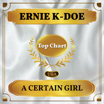 Ernie K-Doe - A Certain Girl (Billboard Hot 100 - No 71)