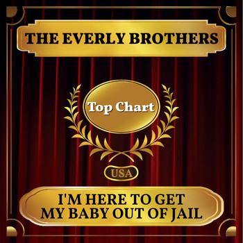 The Everly Brothers - I'm Here to Get My Baby Out of Jail (Billboard Hot 100 - No 76)