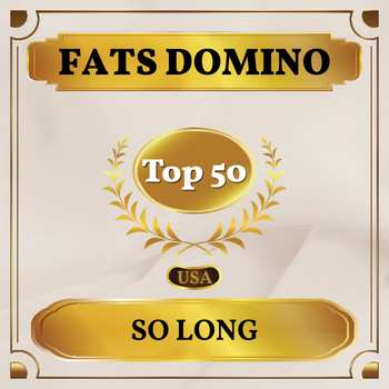 Fats Domino - So Long (Billboard Hot 100 - No 44)