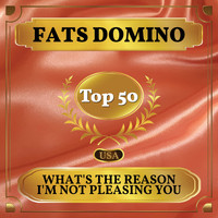 Fats Domino - What's the Reason I'm Not Pleasing You (Billboard Hot 100 - No 50)