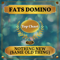 Fats Domino - Nothing New (Same Old Thing) (Billboard Hot 100 - No 77)