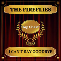 The Fireflies - I Can't Say Goodbye (Billboard Hot 100 - No 90)