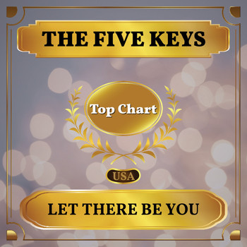 The Five Keys - Let There Be You (Billboard Hot 100 - No 69)