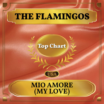 The Flamingos - Mio Amore (My Love) (Billboard Hot 100 - No 74)