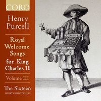 The Sixteen & Harry Christophers - Royal Welcome Songs for King Charles II Volume III