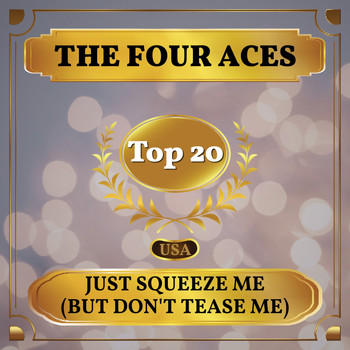 The Four Aces - Just Squeeze Me (But Don't Tease Me) (Billboard Hot 100 - No 20)