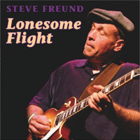 Steve Freund - Lonesome Flight
