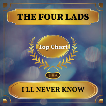 The Four Lads - I'll Never Know (Billboard Hot 100 - No 52)