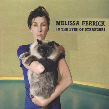 Melissa Ferrick - in the eyes of strangers