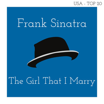 Frank Sinatra - The Girl That I Marry (Billboard Hot 100 - No 11)