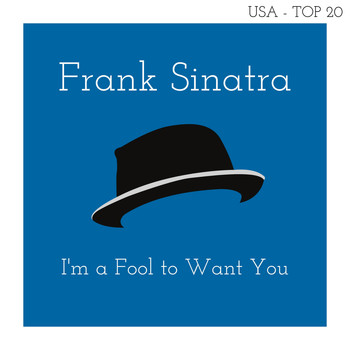 Frank Sinatra - I'm a Fool to Want You (Billboard Hot 100 - No 14)