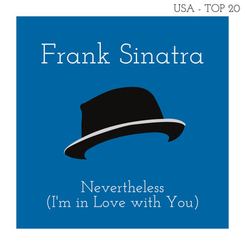 Frank Sinatra - Nevertheless (I'm in Love with You) (Billboard Hot 100 - No 14)