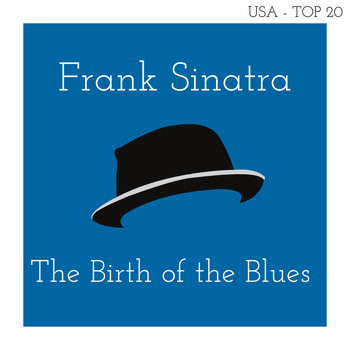 Frank Sinatra - The Birth of the Blues (Billboard Hot 100 - No 19)