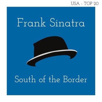 Frank Sinatra - South of the Border (Billboard Hot 100 - No 18)