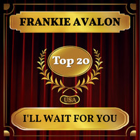 Frankie Avalon - I'll Wait for You (Billboard Hot 100 - No 15)