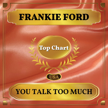 Frankie Ford - You Talk Too Much (Billboard Hot 100 - No 87)