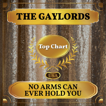 The Gaylords - No Arms Can Ever Hold You (Billboard Hot 100 - No 67)